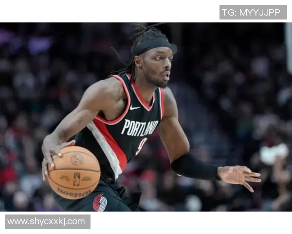 杰拉米格兰特的崛起之路：从潜力新星到NBA明星的蜕变历程